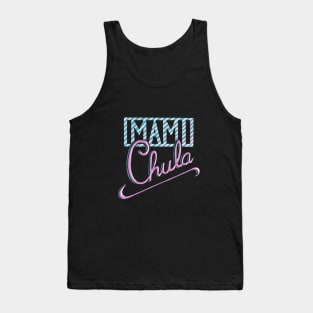 MAMI CHULA - cool statement meme Tank Top